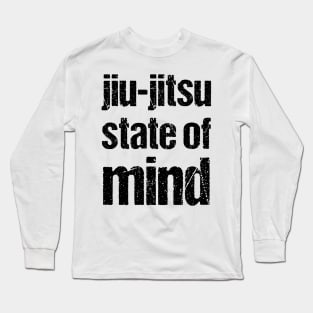 Jiu-jitsu state of mind - bjj Long Sleeve T-Shirt